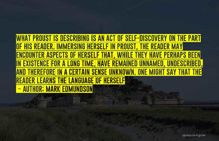 Immersing Yourself Quotes By Mark Edmundson