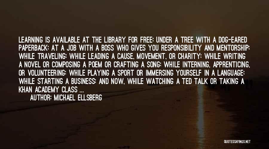 Immersing Yourself Quotes By Michael Ellsberg