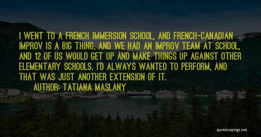 Immersion Quotes By Tatiana Maslany