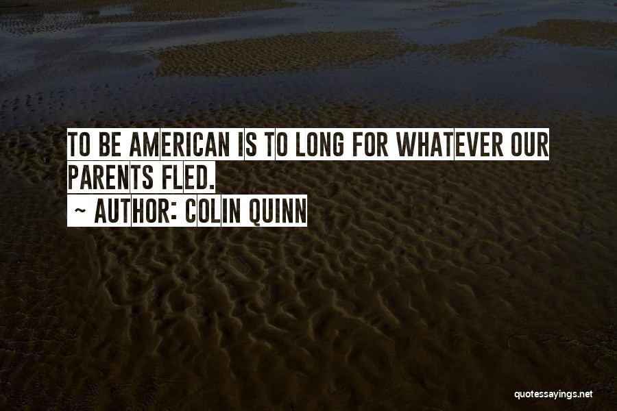 Immigrant Families Quotes By Colin Quinn