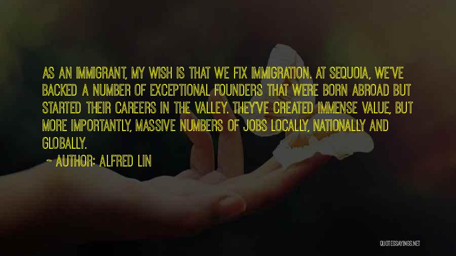 Immigrant Quotes By Alfred Lin
