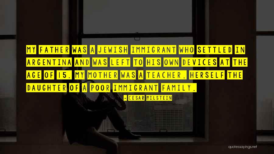 Immigrant Quotes By Cesar Milstein Immigrant Quotes By Cesar Milstein