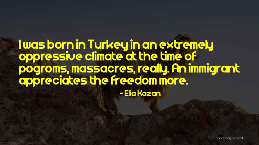 Immigrant Quotes By Elia Kazan Immigrant Quotes By Elia Kazan