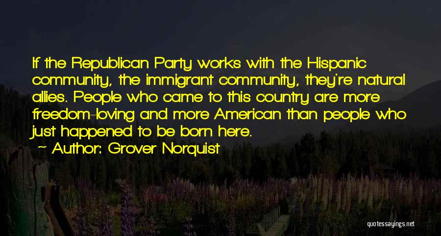 Immigrant Quotes By Grover Norquist