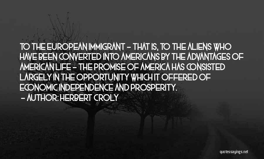 Immigrant Quotes By Herbert Croly