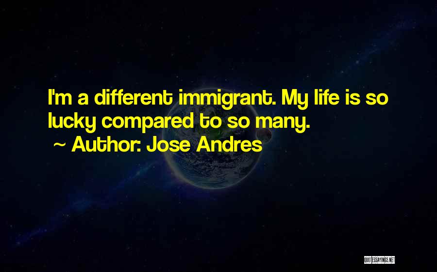 Immigrant Quotes By Jose Andres