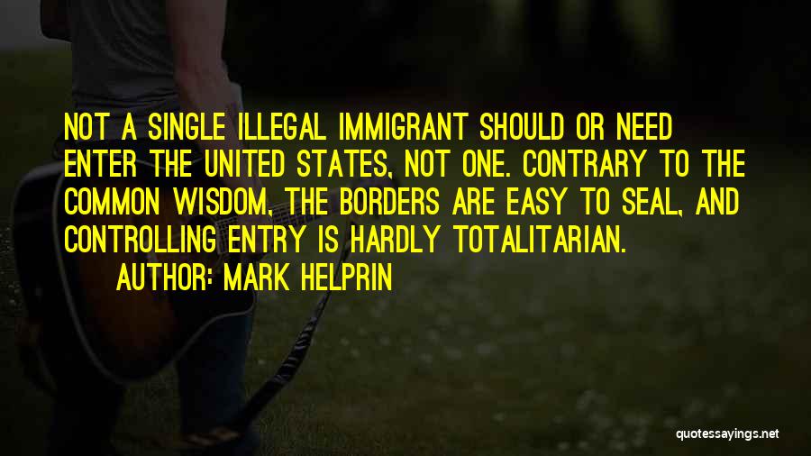 Immigrant Quotes By Mark Helprin