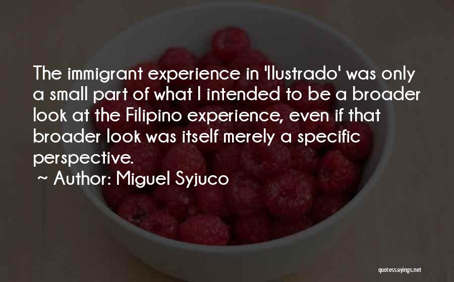 Immigrant Quotes By Miguel Syjuco