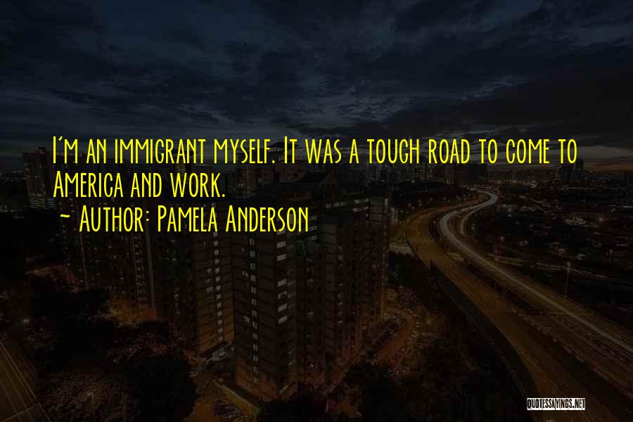 Immigrant Quotes By Pamela Anderson