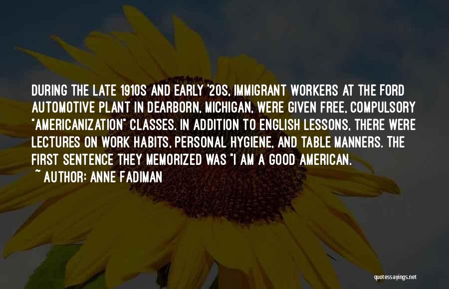 Immigrant Workers Quotes By Anne Fadiman