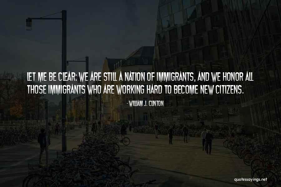 Immigrants And Immigration Quotes By William J. Clinton Immigrants And Immigration Quotes By William J. Clinton