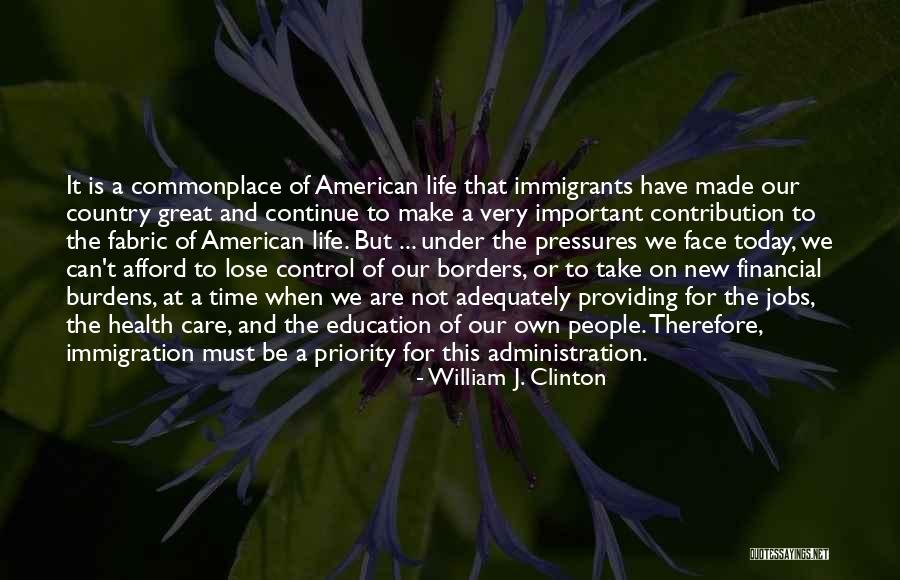 Immigrants And Immigration Quotes By William J. Clinton Immigrants And Immigration Quotes By William J. Clinton