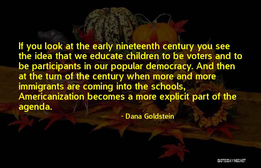 Immigrants And Their Children Quotes By Dana Goldstein Immigrants And Their Children Quotes By Dana Goldstein