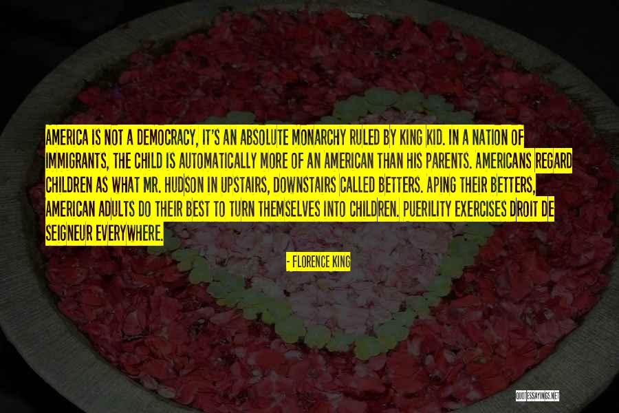 Immigrants And Their Children Quotes By Florence King Immigrants And Their Children Quotes By Florence King