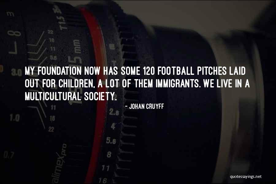 Immigrants And Their Children Quotes By Johan Cruyff Immigrants And Their Children Quotes By Johan Cruyff