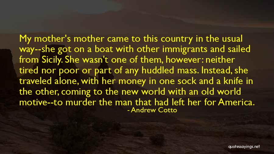 Immigrants Coming To America Quotes By Andrew Cotto