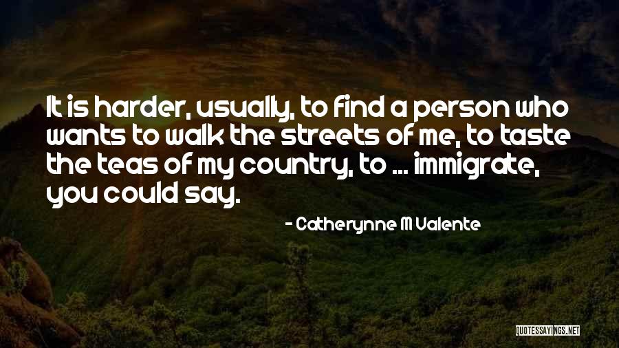 Immigrate Quotes By Catherynne M Valente Immigrate Quotes By Catherynne M Valente