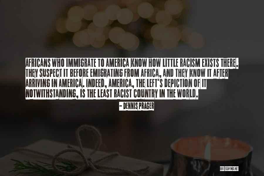Immigrate Quotes By Dennis Prager Immigrate Quotes By Dennis Prager