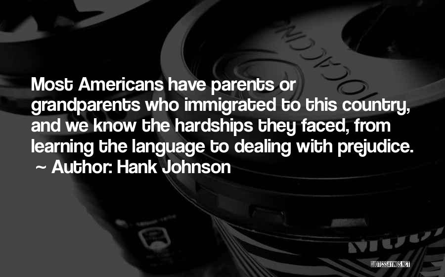 Immigrated From Quotes By Hank Johnson