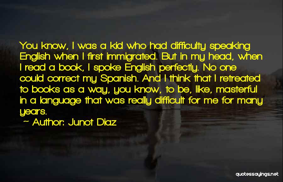 Immigrated From Quotes By Junot Diaz