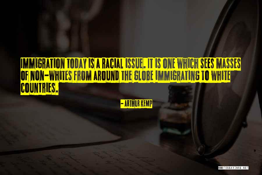 Immigrating Quotes By Arthur Kemp Immigrating Quotes By Arthur Kemp