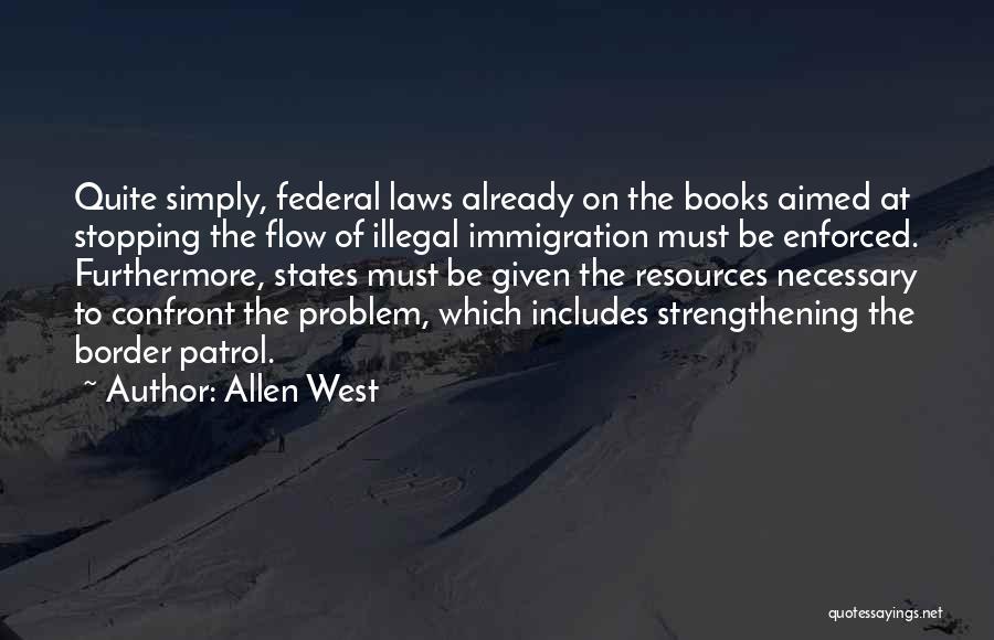 Immigration From Books Quotes By Allen West