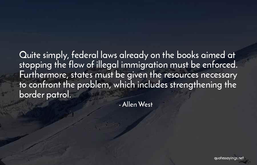 Immigration From Books Quotes By Allen West