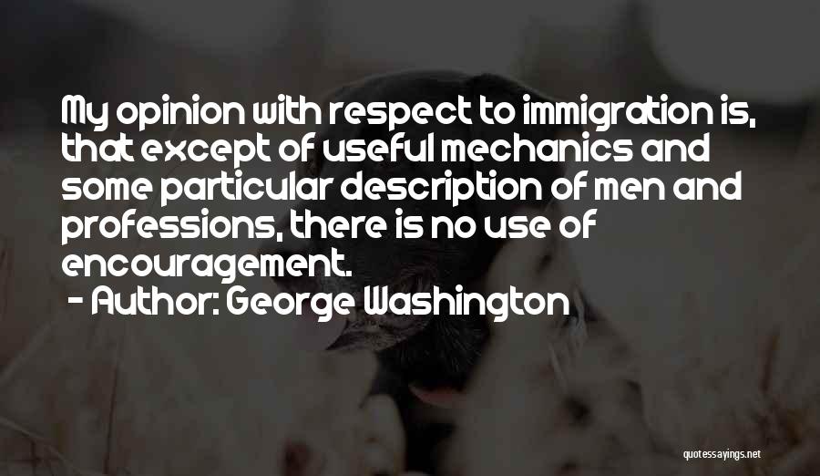 Immigration George Washington Quotes By George Washington