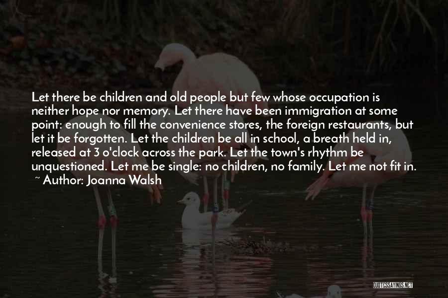 Immigration Life Quotes By Joanna Walsh