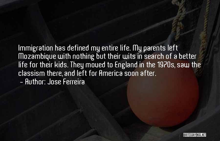 Immigration Life Quotes By Jose Ferreira