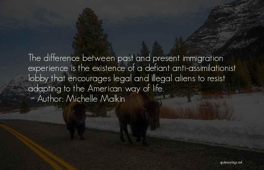Immigration Life Quotes By Michelle Malkin