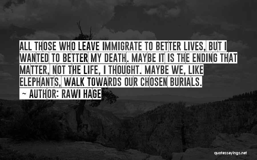 Immigration Life Quotes By Rawi Hage