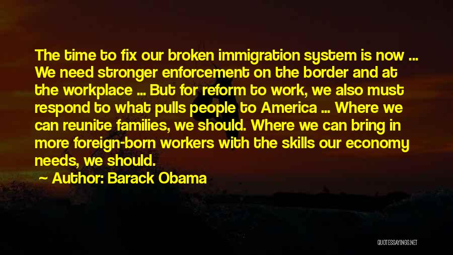 Immigration Obama Quotes By Barack Obama