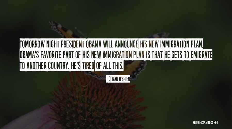 Immigration Obama Quotes By Conan O'Brien