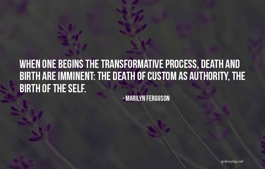 Imminent Death Quotes By Marilyn Ferguson Imminent Death Quotes By Marilyn Ferguson