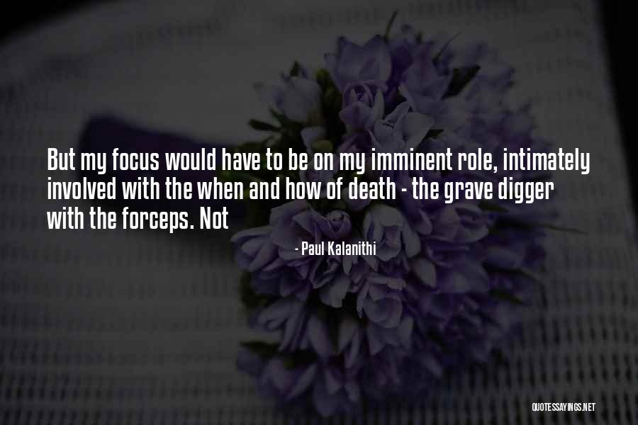 Imminent Death Quotes By Paul Kalanithi Imminent Death Quotes By Paul Kalanithi