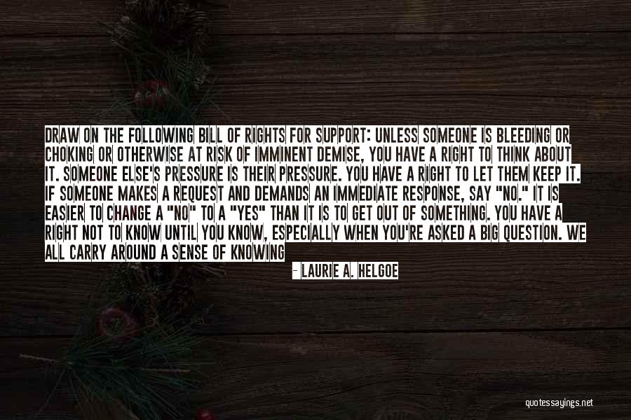 Imminent Demise Quotes By Laurie A. Helgoe Imminent Demise Quotes By Laurie A. Helgoe