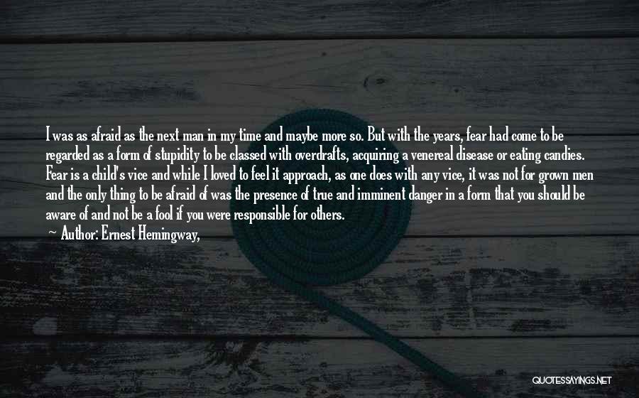 Imminent Quotes By Ernest Hemingway,