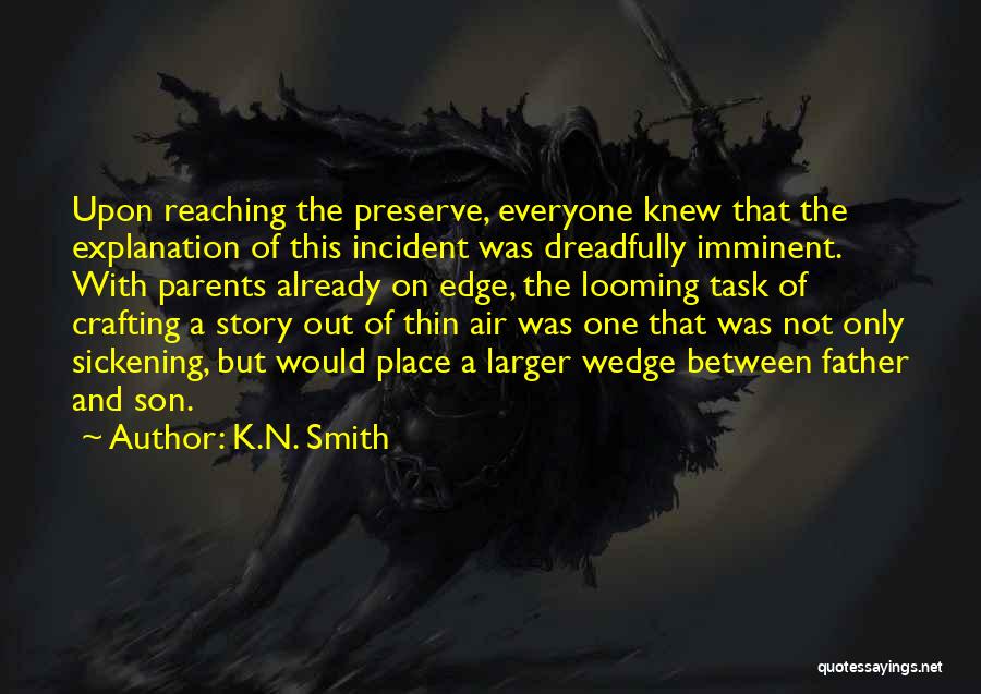 Imminent Quotes By K.N. Smith