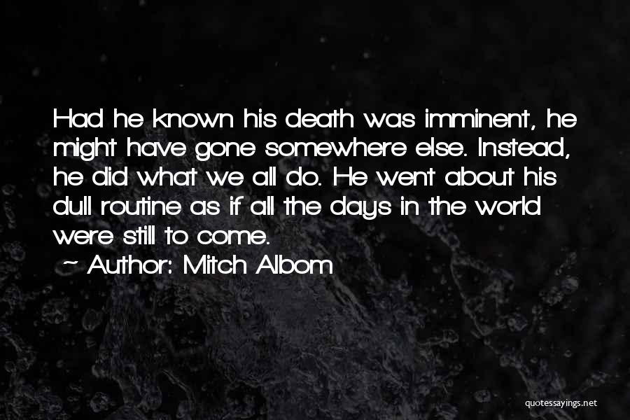 Imminent Quotes By Mitch Albom