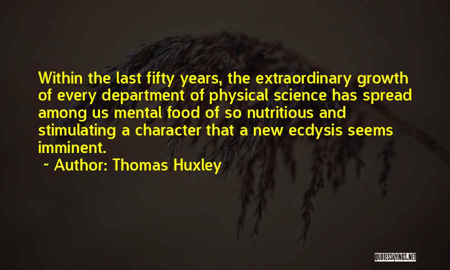 Imminent Quotes By Thomas Huxley