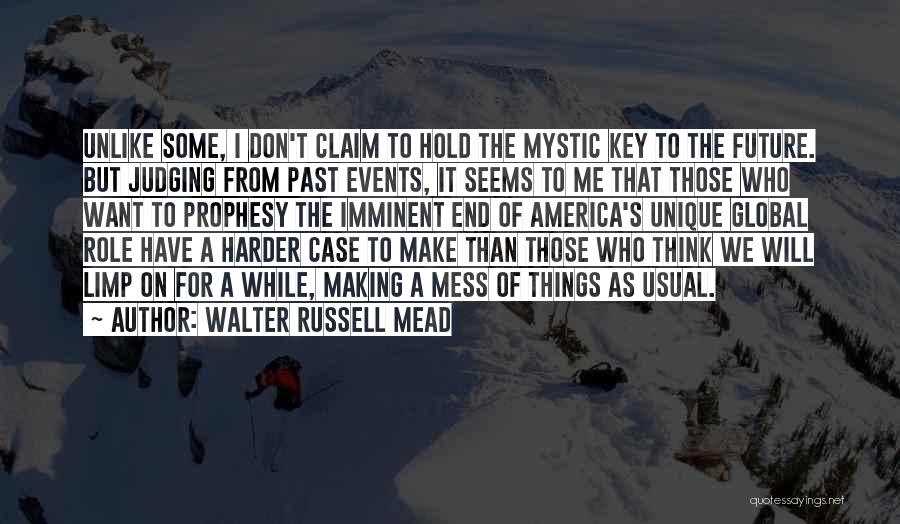 Imminent Quotes By Walter Russell Mead