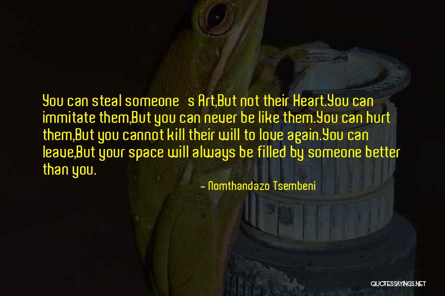 Immitate Quotes By Nomthandazo Tsembeni Immitate Quotes By Nomthandazo Tsembeni