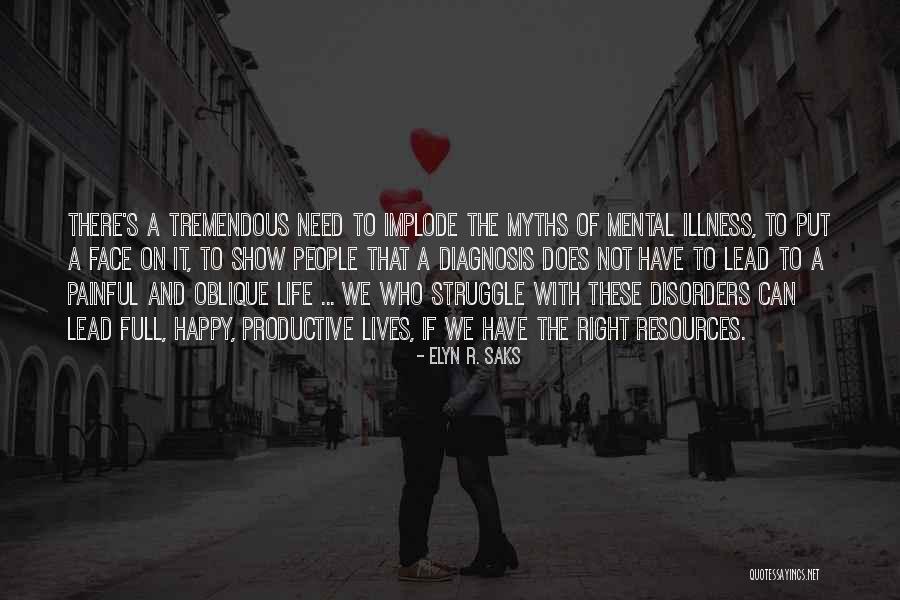 Immoderately In A Sentence Quotes By Elyn R. Saks Immoderately In A Sentence Quotes By Elyn R. Saks