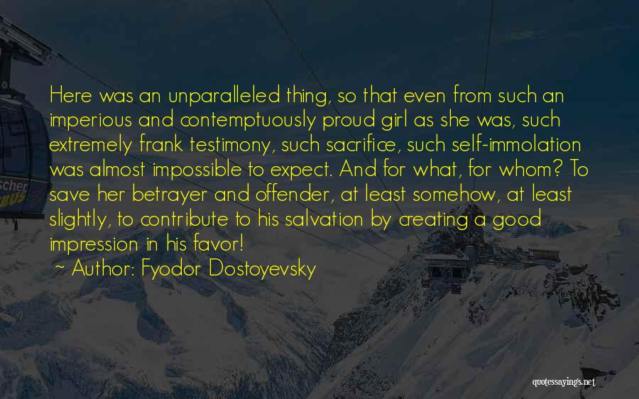 Immolation Quotes By Fyodor Dostoyevsky