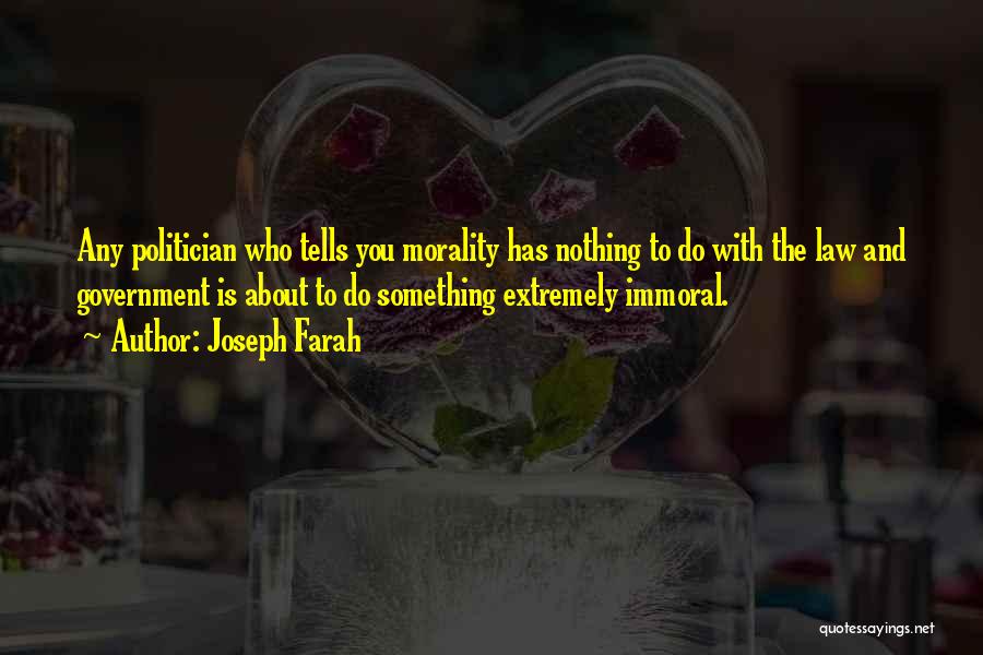 Immoral Law Quotes By Joseph Farah