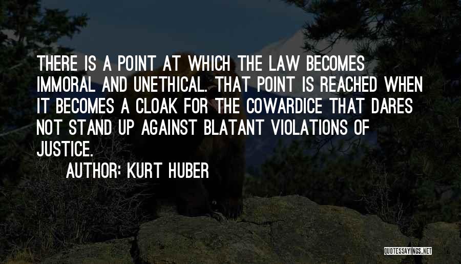 Immoral Law Quotes By Kurt Huber