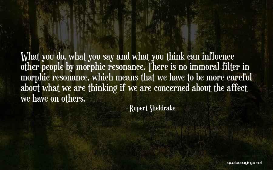 Immoral People Quotes By Rupert Sheldrake Immoral People Quotes By Rupert Sheldrake