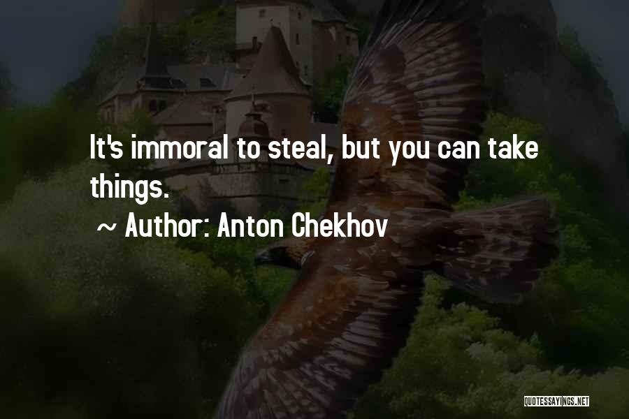 Immoral Quotes By Anton Chekhov