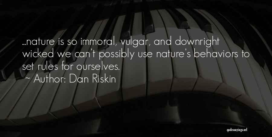 Immoral Quotes By Dan Riskin